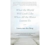 Laura Van Den B What the World Will Look Like When All the Water Lea (Tascabile)