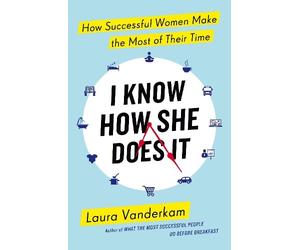 Laura Vanderkam I Know How She Does It (Tascabile)