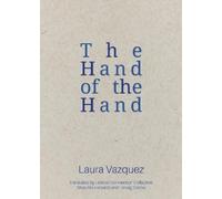 Laura Vazquez The Hand of the Hand (Tascabile)