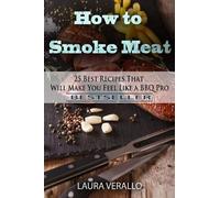 Laura Verallo How to Smoke Meat (Tascabile)