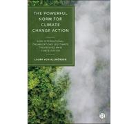 Laura von Allwörden The Powerful Norm for Climate Change Action (Tascabile)
