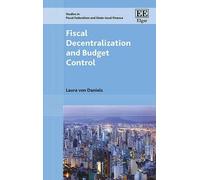 Laura Von Daniels Fiscal Decentralization and Budget Control (Copertina rigida)