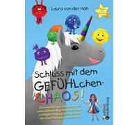 Laura Von Der H Schluss mit dem GEFÜHLchen-Chaos Das interaktive Ki (Tascabile)