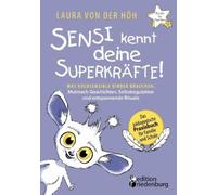 Laura Von Der H Sensi kennt deine Superkräfte Was hochsensible Kind (Tascabile)