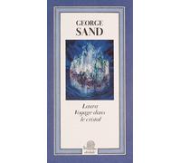Laura. Voyage dans le cristal. Ediz. illustrata - Sand George
