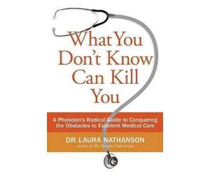 Laura W Nathanson What You Don't Know Can Kill You (Tascabile)