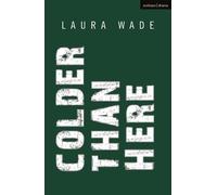 Laura Wade Colder than Here (Tascabile) Modern Plays