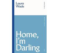 Laura Wade Home, I'm Darling (Tascabile) Modern Classics
