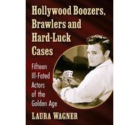 Laura Wagner Hollywood Boozers, Brawlers and Hard-Luck Cases (Tascabile)