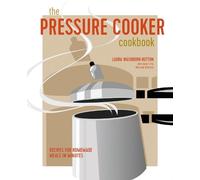 Laura Washburn Hutton The Pressure Cooker Cookbook (Copertina rigida)