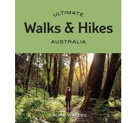 Laura Waters Ultimate Walks & Hikes: Australia (Tascabile) Ultimate