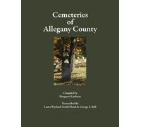 Laura Wayland-Smith Hatch Cemeteries of Allegany County (Tascabile)
