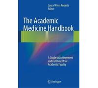 Laura Weiss Roberts The Academic Medicine Handbook (Tascabile)