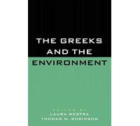 Laura Westra Thomas M. Robinson The Greeks and the Environment (Tascabile)