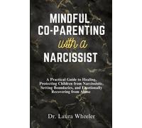 Laura Wheeler Mindful Co-Parenting with a Narcissist (Tascabile)