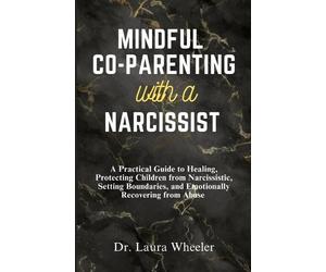 Laura Wheeler Mindful Co-Parenting with a Narcissist (Tascabile)