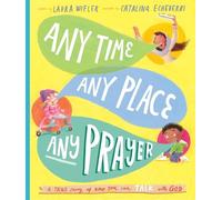 Laura Wifler Any Time, Any Place, Any Prayer Storybook (Copertina rigida)