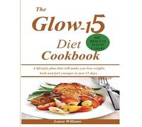 Laura Williams The Glow-15 Diet Cookbook (Tascabile)
