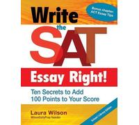 Laura Wilson Write the SAT Essay Right (School/Library Edition) (Tascabile)