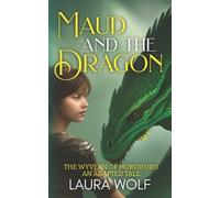 Laura Wolf Maud and the Dragon (Tascabile) Laura Wolf's Fairy Tales