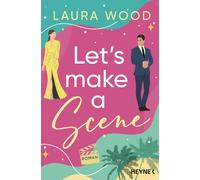 Laura Wood Bett Let's Make a Scene: Roman. Eine Second-Chance-RomCom (Tascabile)