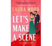 Laura Wood Let's Make a Scene (Tascabile)