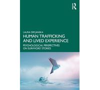 Human Trafficking and Lived Experience: Psychological Perspectives on Survivors’ Stories