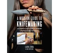Laura Zerra A Modern Guide to Knifemaking (Tascabile)