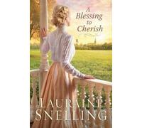 Lauraine Snelling A Blessing to Cherish (Tascabile)
