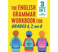 Lauralee Moss The English Grammar Workbook for Grades 6, 7, and 8 (Tascabile)