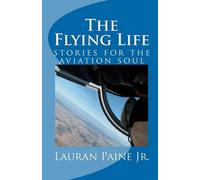 Lauran Paine Jr The Flying Life (Tascabile)