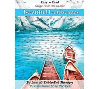 Easy to Read Large Print Dot-to-Dot Beautiful Landscapes: Puzzles from 150 to 760 Dots: Volume 8