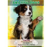 Laura's Dot to Dot T Amazing Dogs - Large Print Dot-to-Dot Book for (Tascabile)