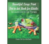 Laura's Dot to Dot Therap Beautiful Large Print Dot to Dot For Adult (Tascabile)