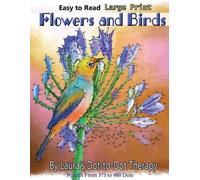 Laura's Dot to Dot Therap Easy to Read Large Print Flowers and Bird (Tascabile)