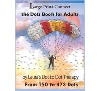 Laura's Dot to Large Print Connect the Dot Book for Adults From 150 (Tascabile)