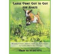 Laura's Dot to Large Print Dot To Dot For Adults Relaxing Country, (Tascabile)