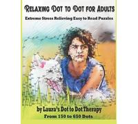 Laura's Dot to Relaxing Dot to Dot for Adults Extreme Stress Reliev (Tascabile)