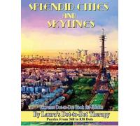 Laura's Dot-To- Splendid Cities and Skylines - Extreme Dot-to-Dot Bo (Tascabile)