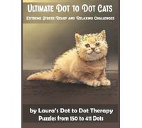 Laura's Dot to Ultimate Dot to Dot Cats Extreme Stress Relief and R (Tascabile)