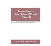 Laure Junot Duchess Ab Memoirs of Madame Junot (Duchesse D'Abrantès) (Tascabile)