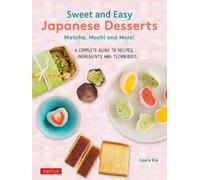 Laure Kie Sweet and Easy Japanese Desserts (Tascabile)