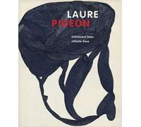 Laure Pigeon. Infiniment bleu-Infinite blue. Catalogo della mostra (Losanna, 10 ottobre 2025-1° febbraio 2026). Ediz. a colori