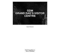 Laure Prouvost. GDM Grand Dad's Visitor Center