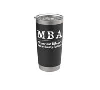 Laurea MBA - Quando il tuo BS non può portarti oltre divertente Bicchiere termico in acciaio inox doppia parete
