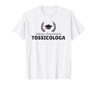 Laurea Specialistica Donna Laureata Tossicologia Maglietta