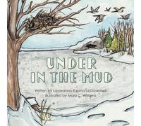 Laureanna Raymond-Duvernell Under in the Mud (Tascabile)