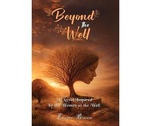 Lauree Brown Beyond The Well (Copertina rigida)