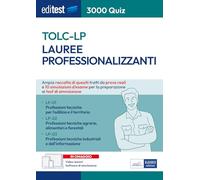 Lauree professionalizzanti TOLC-LP: Ampia raccolta di quiz suddivisi per materia e argomento e 10 simulazioni d'esame per la preparazione ai test di ammissione