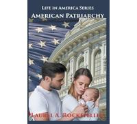 Laurel A Rockefeller American Patriarchy (Tascabile) Life in America